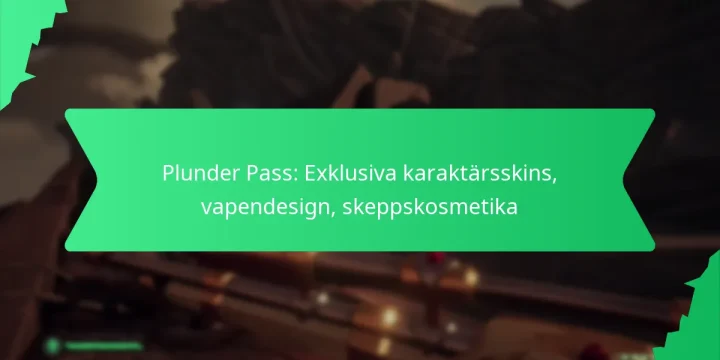 Plunder Pass: Exklusiva karaktärsskins, vapendesign, skeppskosmetika