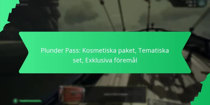 Plunder Pass: Kosmetiska paket, Tematiska set, Exklusiva föremål