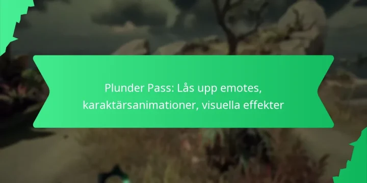 Plunder Pass: Lås upp emotes, karaktärsanimationer, visuella effekter
