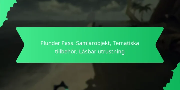 Plunder Pass: Samlarobjekt, Tematiska tillbehör, Låsbar utrustning