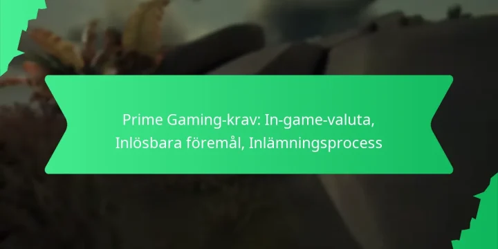 Prime Gaming-krav: In-game-valuta, Inlösbara föremål, Inlämningsprocess