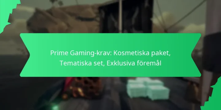 Prime Gaming-krav: Kosmetiska paket, Tematiska set, Exklusiva föremål