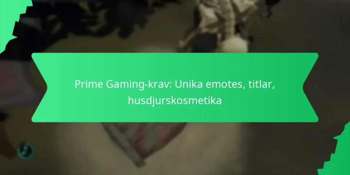 Prime Gaming-krav: Unika emotes, titlar, husdjurskosmetika