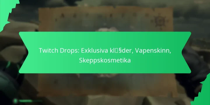 Twitch Drops: Exklusiva kläder, Vapenskinn, Skeppskosmetika