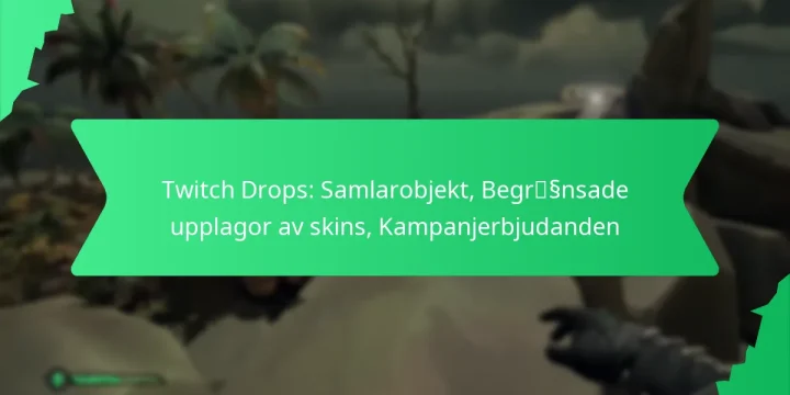 Twitch Drops: Samlarobjekt, Begränsade upplagor av skins, Kampanjerbjudanden