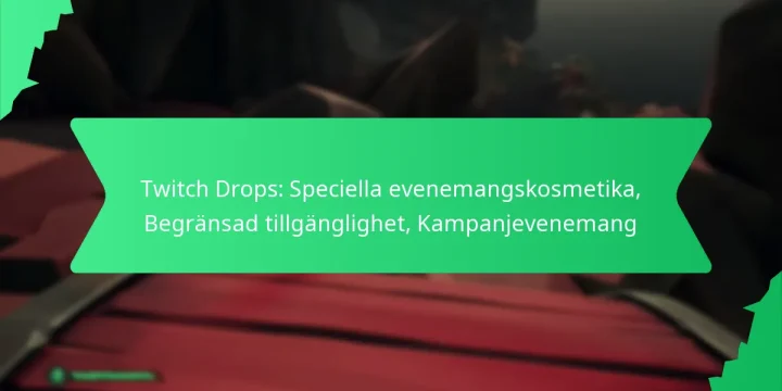 Twitch Drops: Speciella evenemangskosmetika, Begränsad tillgänglighet, Kampanjevenemang