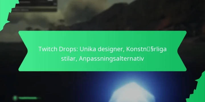 Twitch Drops: Unika designer, Konstnärliga stilar, Anpassningsalternativ