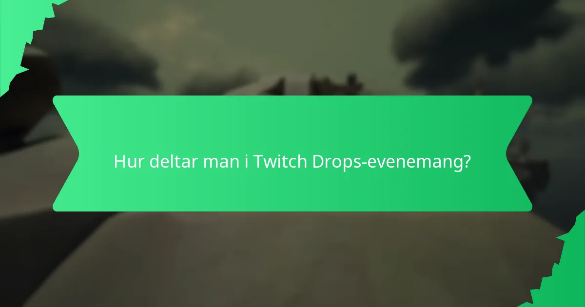 Vilka speciella evenemangskosmetika kan erhållas genom Twitch Drops?