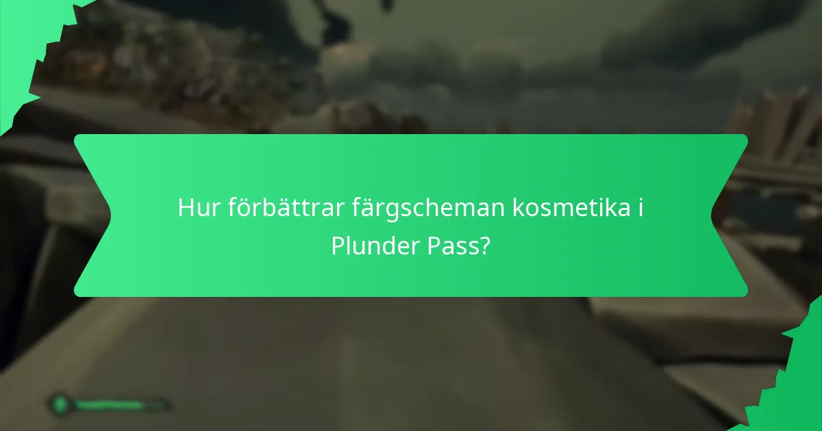 Hur förbättrar färgscheman kosmetika i Plunder Pass?
