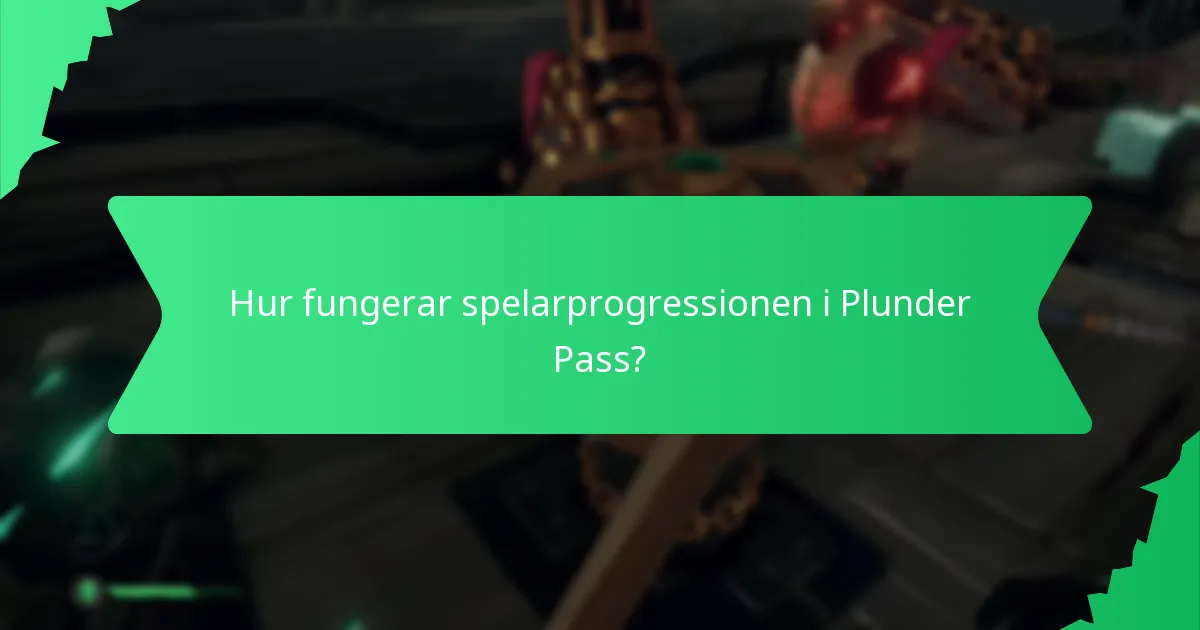 Hur fungerar spelarprogressionen i Plunder Pass?