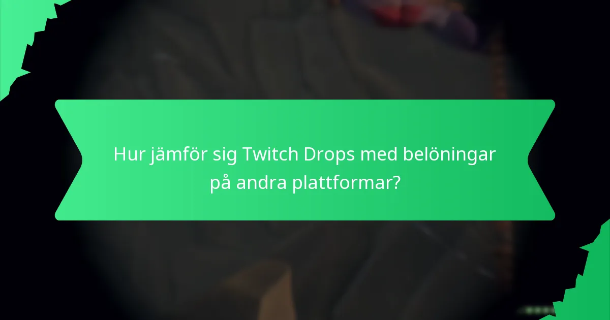 Vilka typer av belöningar kan tittare tjäna från Twitch Drops?