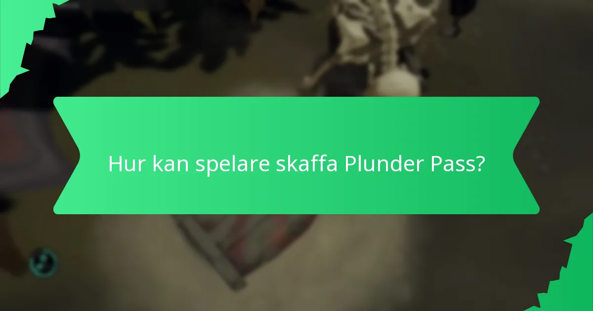 Hur kan spelare skaffa Plunder Pass?
