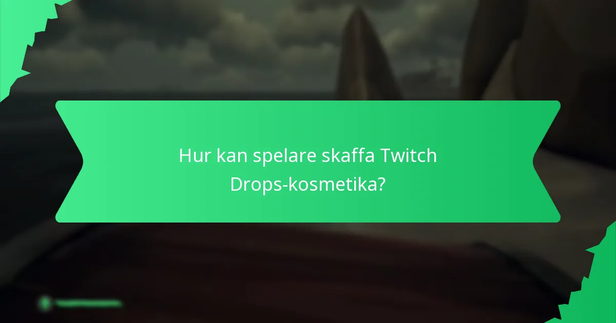 Vilka olika kosmetiska variationer finns tillgängliga genom Twitch Drops?