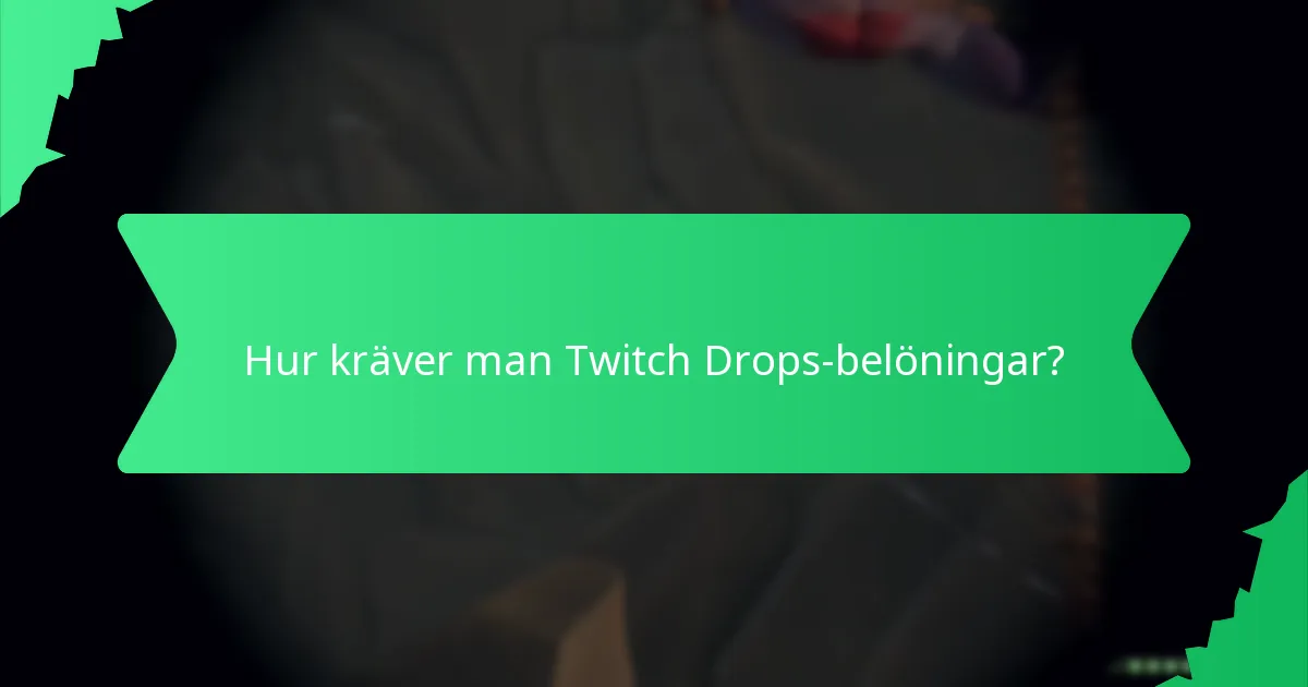 Hur uppmuntrar Twitch Drops tittarlojalitet och engagemang?