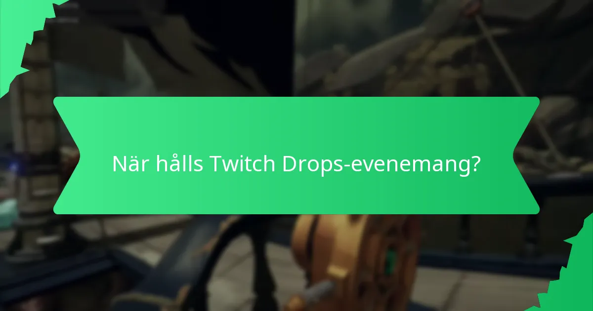Hur kan jag maximera mina chanser att tjäna Twitch Drops?