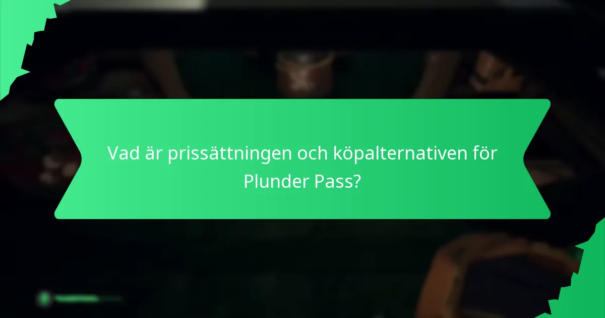 Vad är prissättningen och köpalternativen för Plunder Pass?