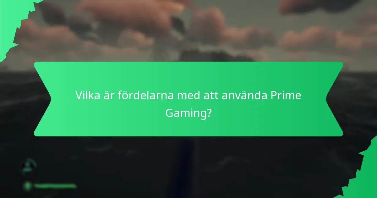 Vilka vanliga frågor har användare om Prime Gaming?