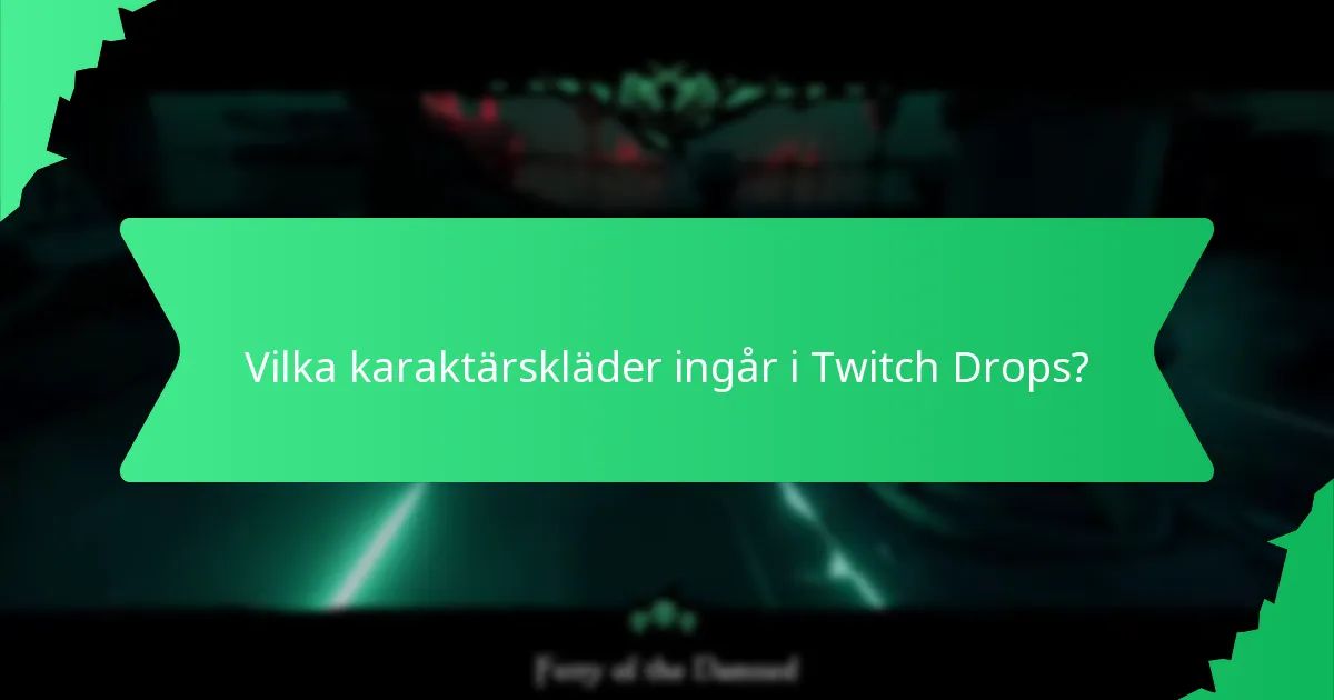 Vilka karaktärskläder ingår i Twitch Drops?