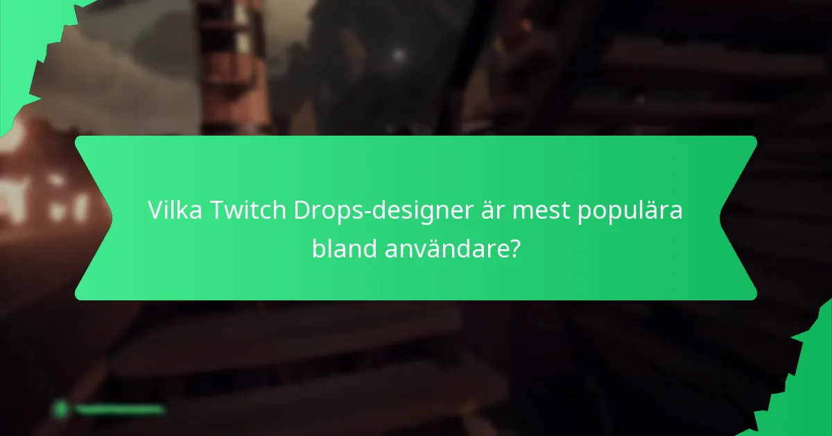 Vilka Twitch Drops-designer är mest populära bland användare?